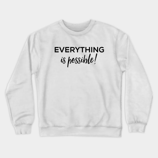 Everything is possible cute typography Crewneck Sweatshirt by Jenmag